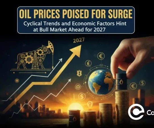 Oil Prices Poised for Surge Cyclical Trends and Economic Factors Hint at Bull Market Ahead for 2027